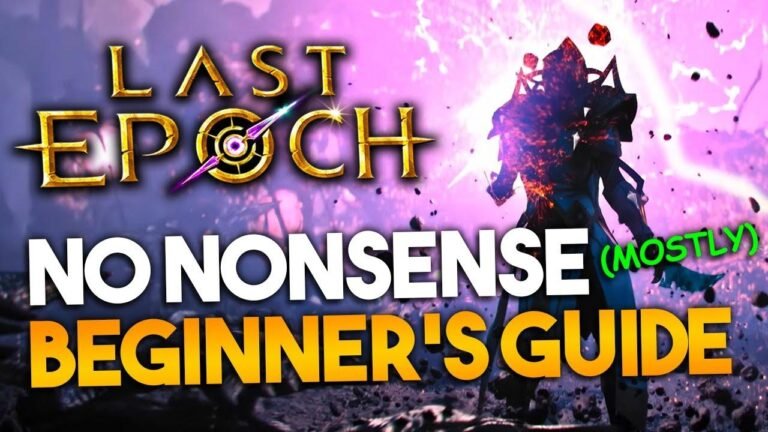 Last Epoch: A 2024 Guide for True Beginners – 10 Must-Know Tips for New Players