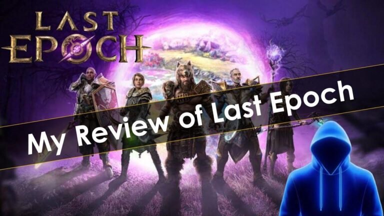 Reviewing Last Epoch: My Thoughts and Opinions