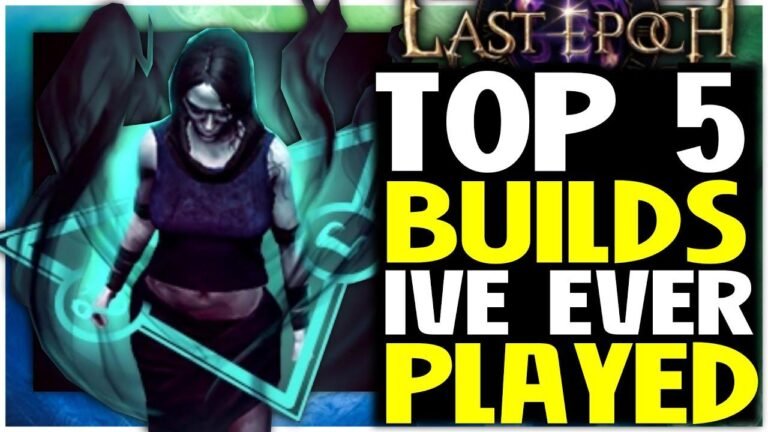 Top 5 Builds I’ve Played in Last Epoch