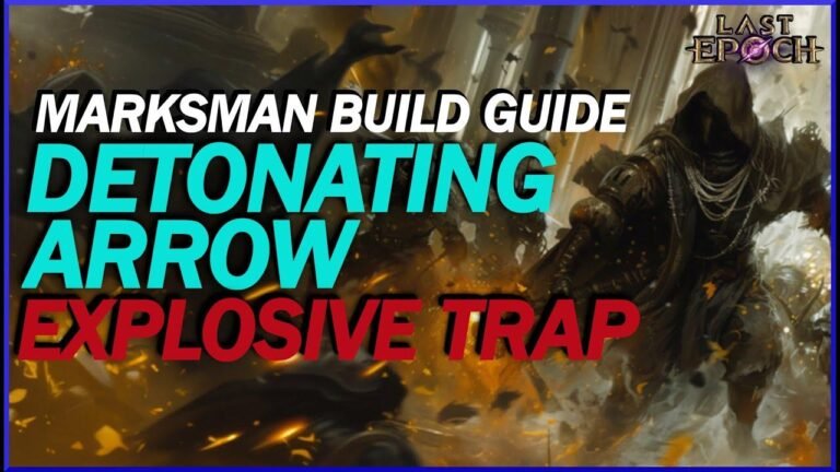 Sure, here’s the rewritten text:

[Last Epoch] Guide: Mastering the Detonating Arrow Explosive Trap Marksman Build for Handling 600+ Corruption with Ease!