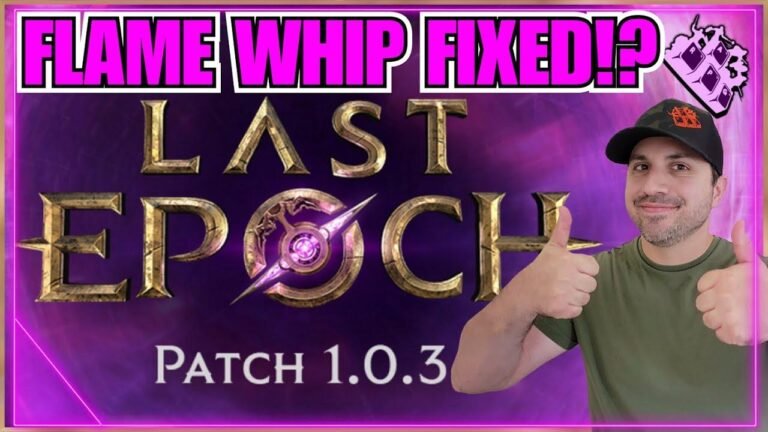 New Update 1.0.3 Released for Last Epoch! Flame Whip Issue Resolved and Many Other Changes Implemented!