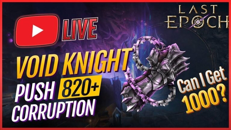 🔴Schaut euch das neue Build-Video für den Last Epoch WARPATH Void Knight mit 820+ Corruption PUSH an!🔥