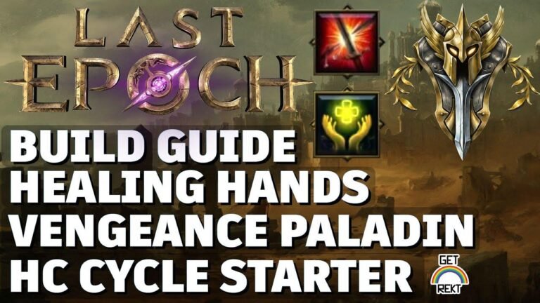 [HC] Healing Hands Vengeance Paladin Last Epoch Build Guide - Parfait pour les débutants ! Un cycle de démarrage facile à suivre.