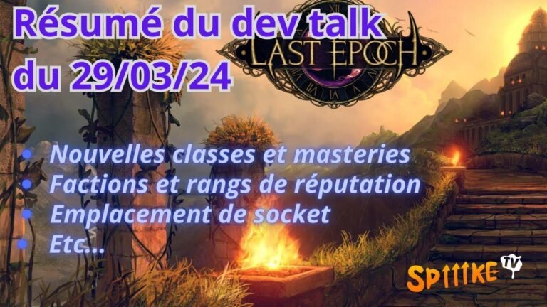 Last Epoch - Récapitulatif de la conférence de développement du 29/03/24 : Les nouvelles classes et maîtrises, l'optimisation, les sockets.